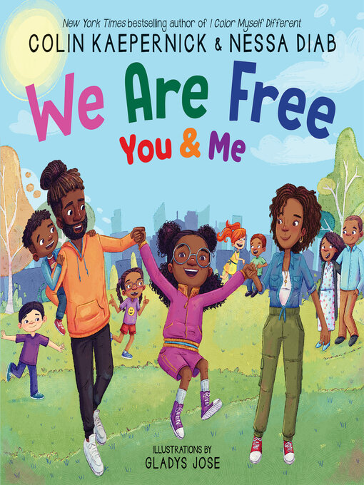 Title details for We Are Free, You and Me by Colin Kaepernick - Available